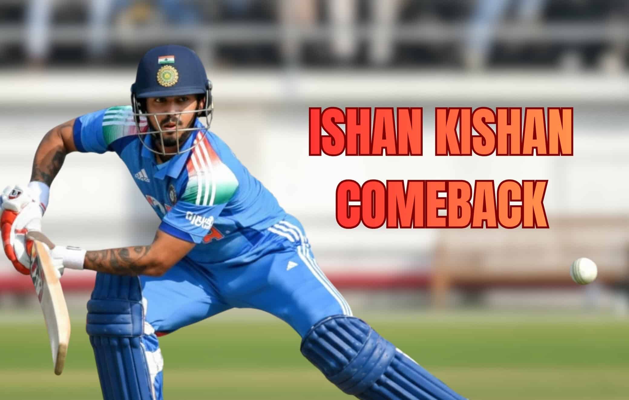 Ishan Kishan comeback