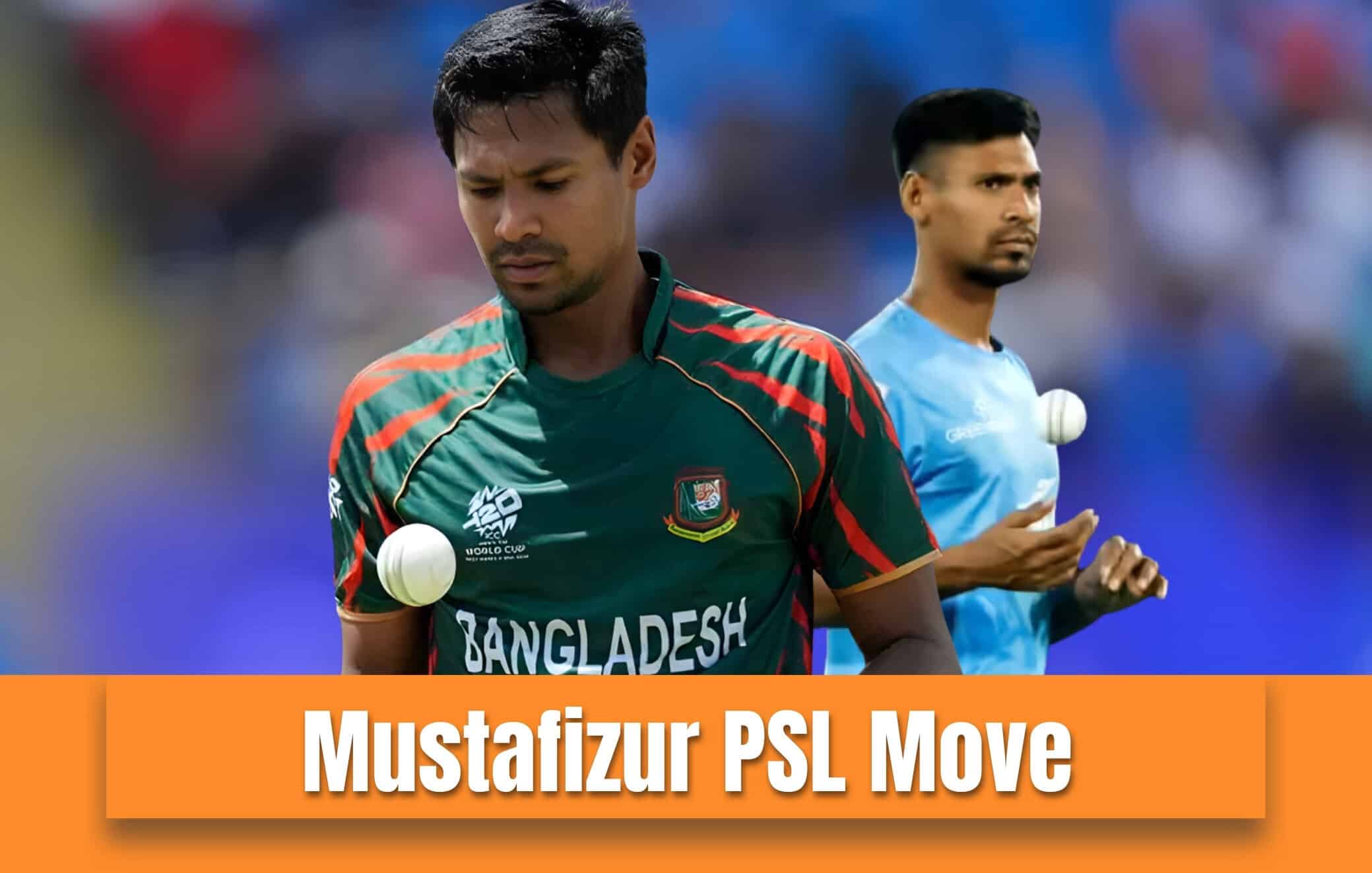 Mustafizur PSL move