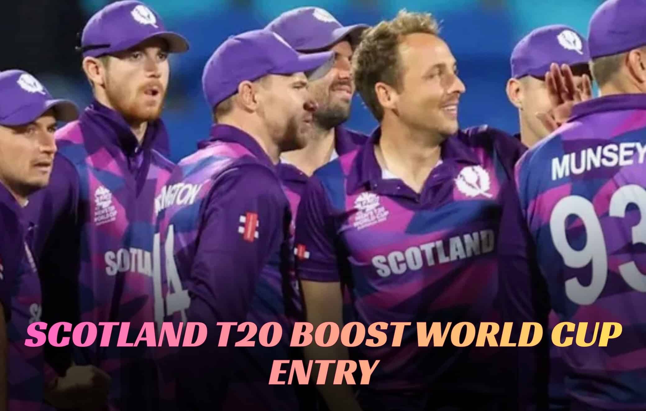 Scotland T20 World Cup Entry