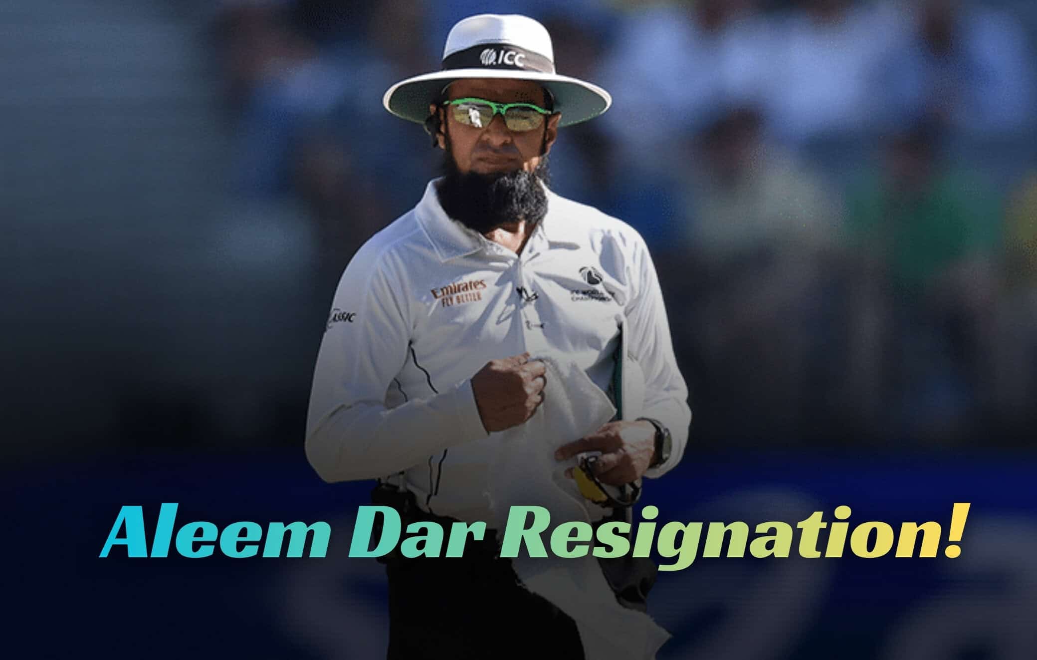 Aleem Dar resignation